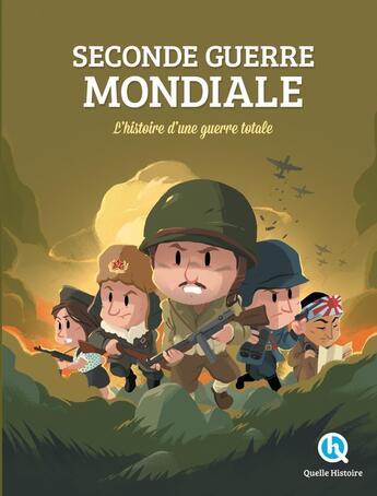 Couverture du livre « Seconde Guerre mondiale : l'histoire d'une guerre totale » de Patricia Crete aux éditions Quelle Histoire