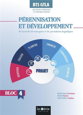 Couverture du livre « Pérennisation et développement de l'activité de transport et de prestations logistiques ; BTS GTLA ; bloc 4 » de Nadine Venturelli et Patrick Miani et Christiane Errouqui aux éditions Genie Des Glaciers