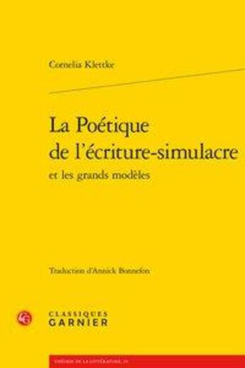 Couverture du livre « La poétique de l'écriture-simulacre » de Cornelia Klettke aux éditions Classiques Garnier