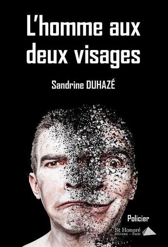 Couverture du livre « L'homme aux deux visages » de Duhaze Sandrine aux éditions Saint Honore Editions