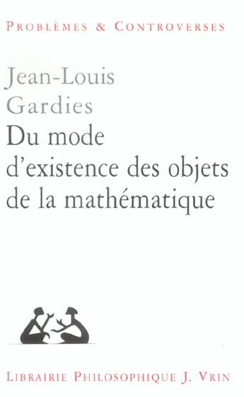 Couverture du livre « Du mode d'existence des objets de la mathematique » de Jean-Louis Gardies aux éditions Vrin