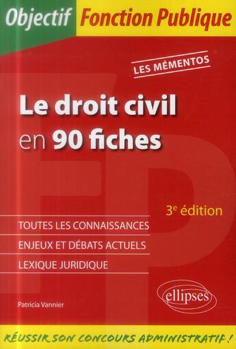 Couverture du livre « Le droit civil en 90 fiches - 3e edition » de Patricia Vannier aux éditions Ellipses