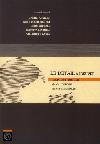 Couverture du livre « Le detail a l'oeuvre. individu et histoire » de Argeles/Jolivet aux éditions Ellipses