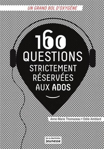 Couverture du livre « 160 questions strictement réservées aux ados » de Anne-Marie Thomazeau et Odile Amblard aux éditions La Martiniere Jeunesse