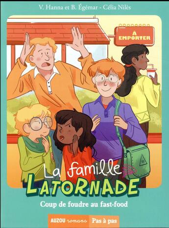 Couverture du livre « La famille Latornade Tome 3 : coup de foudre au fast-food » de Beatrice Egemar et Virginie Hanna et Celia Niles aux éditions Auzou