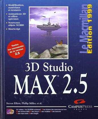 Couverture du livre « Le Macmillan ; 3D studio max 2.5 » de Philip Miller et Steven Elliott aux éditions Campuspress