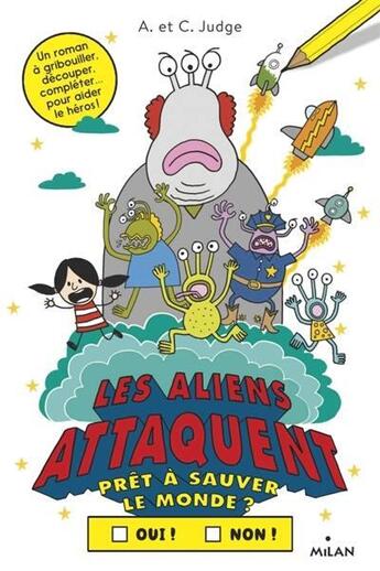 Couverture du livre « Prêt à aider le héros ? t.1 : les aliens attaquent » de Chris Judge et Andrew Judge aux éditions Milan