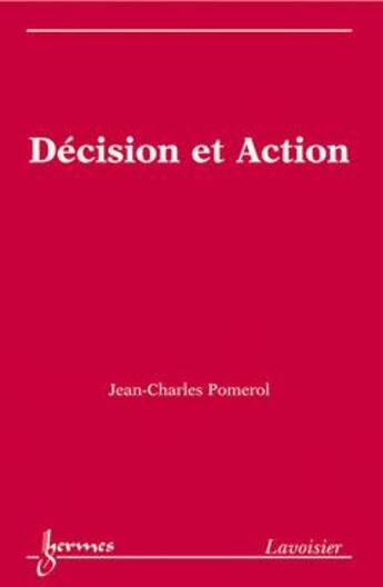 Couverture du livre « Decision et action » de Pomerol aux éditions Hermes Science Publications