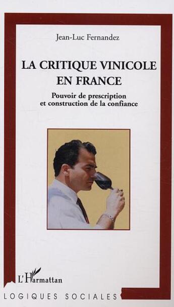 Couverture du livre « La critique vinicole en France » de Jean-Luc Fernandez aux éditions L'harmattan