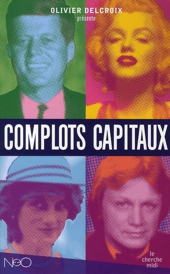 Couverture du livre « Complots capitaux » de Olivier Delcroix aux éditions Cherche Midi