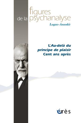 Couverture du livre « Figures de la psychanalyse 39 - centenaire de l'au-dela du principe de plaisir » de  aux éditions Eres