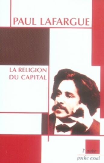 Couverture du livre « La religion du capital » de Paul Lafargue aux éditions Editions De L'aube