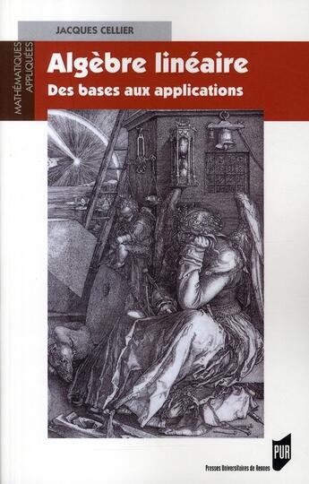 Couverture du livre « Algèbre linéaire ; des bases aux applications » de Pur aux éditions Pu De Rennes