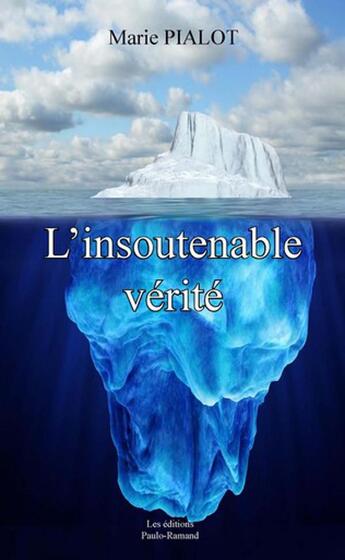 Couverture du livre « L'insoutenable vérité » de Marie Pialot aux éditions Paulo Ramand