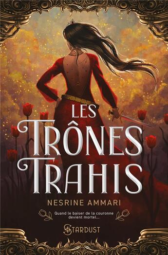 Couverture du livre « Les trônes trahis » de Nesrine Ammari aux éditions Stardust