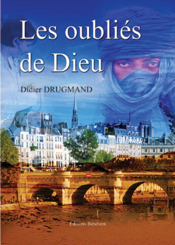 Couverture du livre « Les oublieés de dieu » de Didier Drugmand aux éditions Benevent