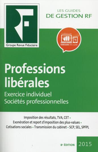 Couverture du livre « Professions libérales ; exercice individuel sociétés professionnelles (édition 2014) » de Les Specialiste aux éditions Revue Fiduciaire