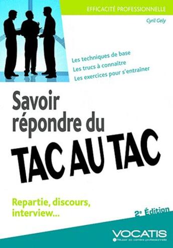 Couverture du livre « Savoir répondre du tac au tac (2e édition) » de Cyril Gely aux éditions Studyrama