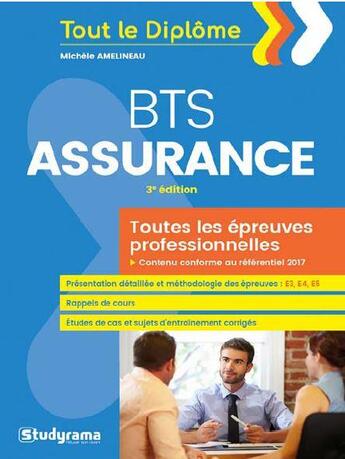 Couverture du livre « Bts assurance ; toutes les épreuves professionnelles ; contenu conforme au référentiel 2017 » de Michele Amelineau aux éditions Studyrama