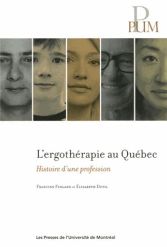 Couverture du livre « Ergotherapie au quebec (l') - histoire d'une profession » de Dutil/Ferland aux éditions Pu De Montreal