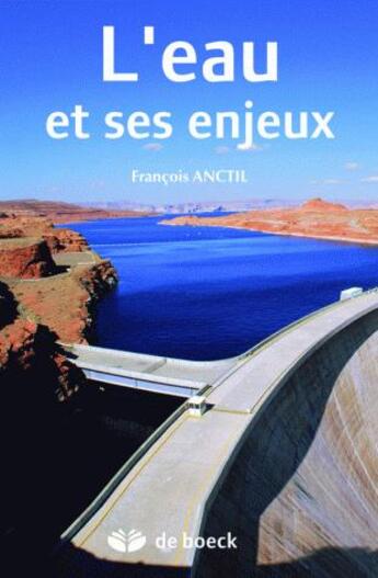 Couverture du livre « L'eau et ses enjeux » de Francois Anctil aux éditions De Boeck Superieur