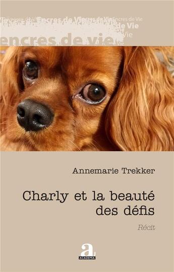 Couverture du livre « Charly et la beauté des défis » de Annemarie Trekker aux éditions Academia