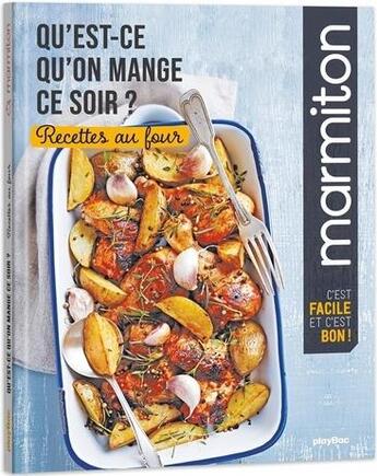 Couverture du livre « Marmiton : qu'est-ce qu'on mange ce soir ? : recettes au four » de  aux éditions Play Bac