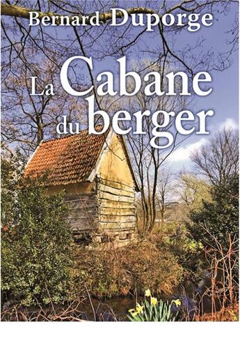 Couverture du livre « La cabane du berger » de Bernard Duporge aux éditions De Boree