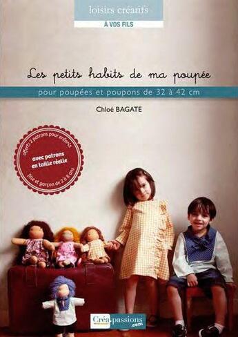 Couverture du livre « Les petits habits de ma poupée ; pour poupées et poupons de 32 à 42 cm » de Chloe Bagate aux éditions Creapassions.com