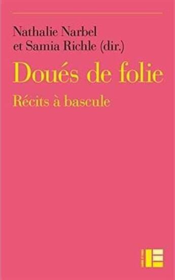 Couverture du livre « Doués de folie ; récits à bascule » de Nathalie Narbel aux éditions Labor Et Fides