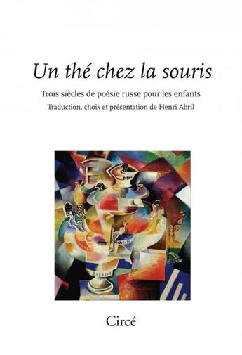 Couverture du livre « Un thé chez la souris : trois siècles de poésie russe pour les enfants » de  aux éditions Circe