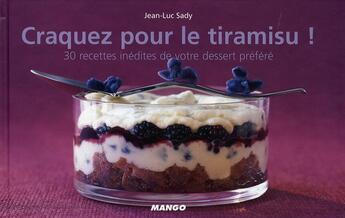 Couverture du livre « Le tiramisu ! 30 recettes inédites de votre dessert préféré » de Jean-Luc Sady aux éditions Mango