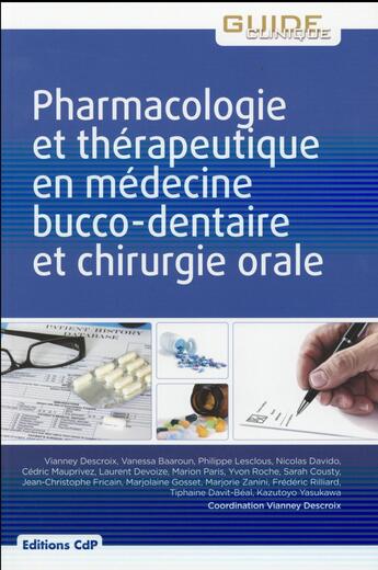 Couverture du livre « Pharmacologie et thérapeutique en médecine bucco-dentaire et chirurgie-orale (3e édition) » de Vianney Descroix aux éditions Cahiers De Protheses