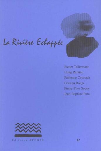 Couverture du livre « La riviere echappee - n 12 » de  aux éditions Apogee