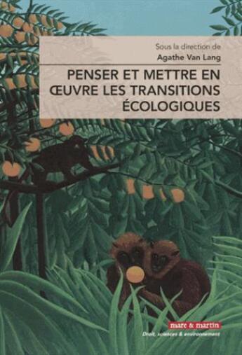 Couverture du livre « Penser et mettre en oeuvre les transitions écologiques » de Agathe Van Lang aux éditions Mare & Martin