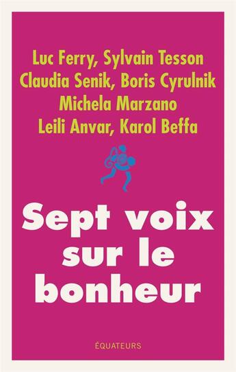 Couverture du livre « Sept voix sur le bonheur » de  aux éditions Des Equateurs