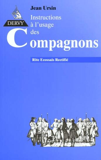 Couverture du livre « Rite ecossais rectifie - tome 2 instructions a l'usage des compagnons - vol02 » de Jean Ursin aux éditions Dervy