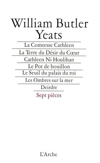 Couverture du livre « Sept pièces » de William Butler Yeats aux éditions L'arche