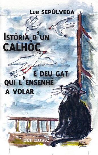 Couverture du livre « Istòria d'un calhòc et deu gat qui s'ensehnè a volar » de Luis Sepulveda aux éditions Per Noste