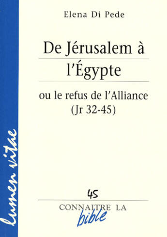 Couverture du livre « REVUE CONNAITRE LA BIBLE n.45 : de Jérusalem à l'Egypte ou le refus de l'alliance (jr 32-45) » de Revue Connaitre La Bible aux éditions Lumen Vitae