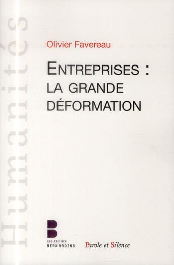 Couverture du livre « L'entreprise, la grande déformation » de Olivier Favereau aux éditions Parole Et Silence