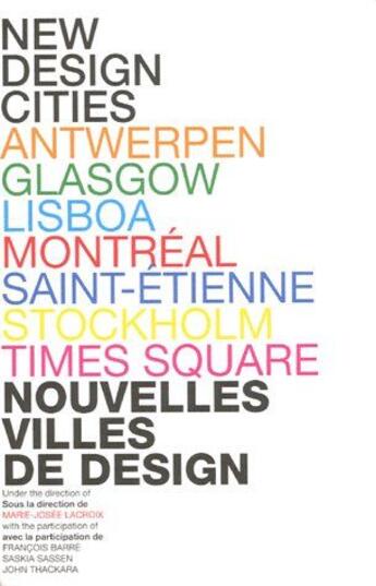 Couverture du livre « Nouvelles villes de design / nex design cities ; Antwerpen, Glasgrow, Lisboa, Montréal, Saint-Etienne, Stockholm, Times Square » de  aux éditions Pyramyd