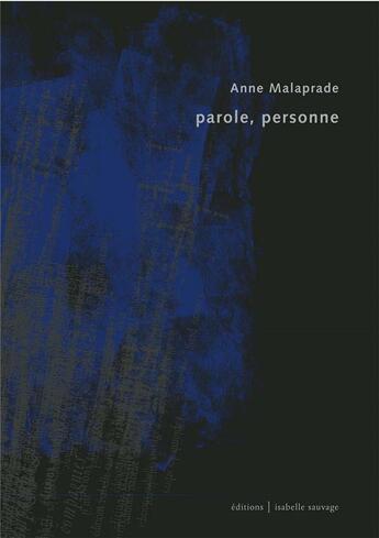 Couverture du livre « Parole, personne » de Malaprade Anne aux éditions Isabelle Sauvage