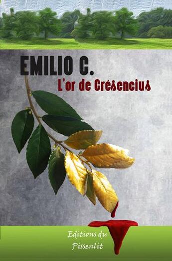 Couverture du livre « L'or de cresencius » de Emilio C. aux éditions Du Pissenlit