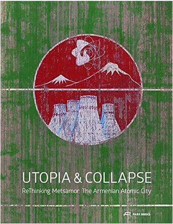 Couverture du livre « Utopia & collapse rethinking metsamor - the armenian atomic city » de Roters aux éditions Park Books