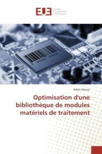 Couverture du livre « Optimisation d'une bibliotheque de modules materiels de traitement » de Ghozzi Fahmi aux éditions Editions Universitaires Europeennes