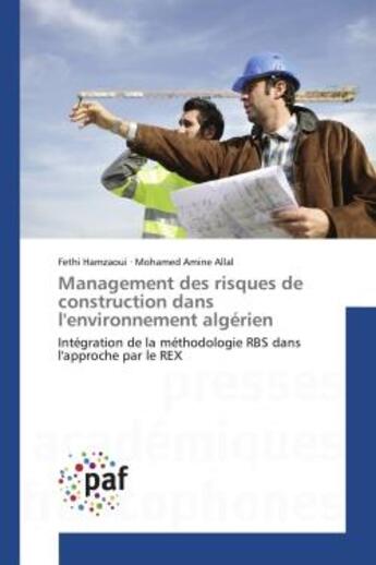 Couverture du livre « Management des risques de construction dans l'environnement algerien - integration de la methodologi » de Hamzaoui/Allal aux éditions Presses Academiques Francophones