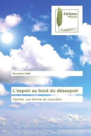 Couverture du livre « L'espoir au bout du desespoir - optimie, une femme de caractere » de Nabi Benedicte aux éditions Muse