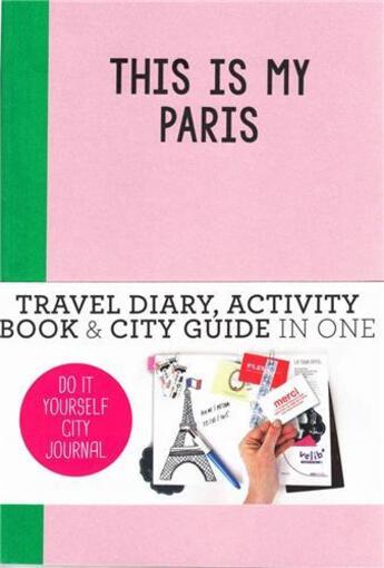 Couverture du livre « This is my paris: do it yourself city journal » de De Hamer Petra aux éditions Bis Publishers