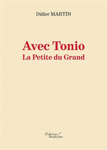 Couverture du livre « Avec tonio - la petite du grand » de Didier Martin aux éditions Baudelaire